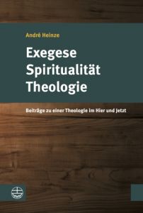 Exegese, Spiritualität, Theologie Heinze, André 9783374042913