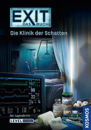 EXIT - Das Buch: Die Klinik der Schatten Brand, Inka/Brand, Markus/Maybach, Anna 9783440170229