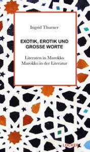 Exotik, Erotik und große Worte Thurner, Ingrid 9783990982013