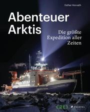 Expedition Arktis Horvath, Esther/Grote, Sebastian/Weiss-Tuider, Katharina 9783791386690