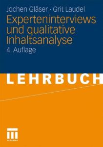 Experteninterviews und qualitative Inhaltsanalyse als Instrumente rekonstruierender Untersuchungen Gläser, Jochen/Laudel, Grit 9783531172385