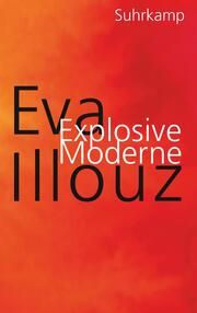 Explosive Moderne Illouz, Eva 9783518432068