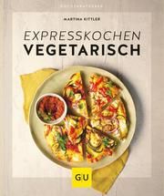 Expresskochen vegetarisch Kittler, Martina 9783833882647