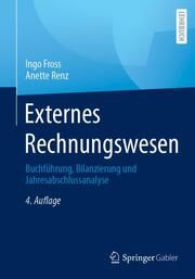 Externes Rechnungswesen Fross, Ingo/Renz, Anette 9783658357900