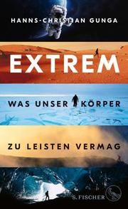 Extrem - Was unser Körper zu leisten vermag Gunga, Hanns-Christian 9783103970029