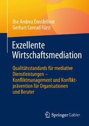 Exzellente Wirtschaftsmediation Ilse Andrea Ennsfellner/Gerhart Conrad Fürst 9783662696798