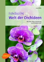 Fabelhafte Welt der Orchideen Röllke, Lutz 9783800177691