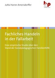 Fachliches Handeln in der Fallarbeit Harrer-Amersdorffer, Jutta 9783966650625