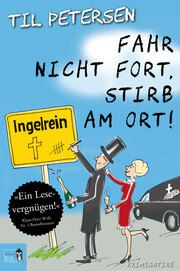 Fahr nicht fort, stirb am Ort! Petersen, Til/Dechant, Klaus Maria 9783985760190