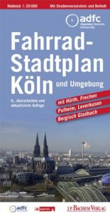 Fahrrad-Stadtplan Köln und Umgebung ADFC Kreisverband Köln und Umgebung e V 9783761623985