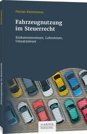 Fahrzeugnutzung im Steuerrecht Kleinmanns, Florian 9783791048383