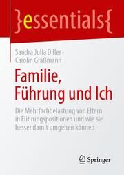 Familie, Führung und Ich Diller, Sandra Julia/Graßmann, Carolin 9783662653937