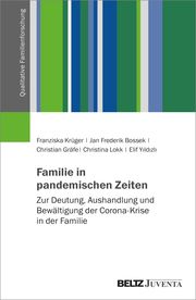 Familie in pandemischen Zeiten Franziska Krüger/Jan Frederik Bossek/Christian Gräfe u a 9783779975199