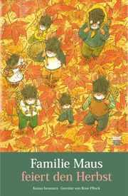 Familie Maus feiert den Herbst Iwamura, Kazuo 9783314105784