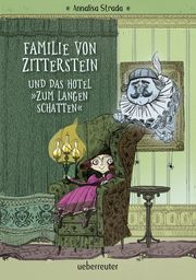 Familie von Zitterstein und das Hotel 'Zum langen Schatten' Strada, Annalisa 9783764152857