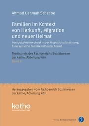 Familien im Kontext von Herkunft, Migration und neuer Heimat Sabsabe, Ahmad Usamah 9783847430629