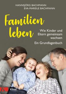 Familien leben Bachmann, Hannsjörg/Bachmann, Eva-Mareile 9783466311095