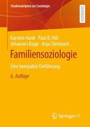 Familiensoziologie Hank, Karsten/Hill, Paul B/Kopp, Johannes u a 9783658418779