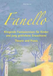 Fanello - Klingende Fantasiereisen für Kinder und jung gebliebene Erwachsene Emily Hess 9783938263341
