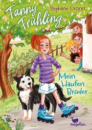 Fanny Frühling - Mein Haufen Brüder Gessner, Stephanie 9783734841071