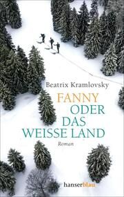 Fanny oder Das weiße Land Kramlovsky, Beatrix 9783446274808