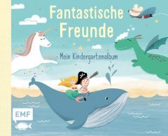 Fantastische Freunde - Mein Kindergartenalbum Sandy Lohß 9783863559250