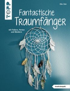 Fantastische Traumfänger Eder, Elke 9783772442124