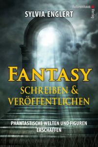 Fantasy schreiben und veröffentlichen Englert, Sylvia 9783866711273