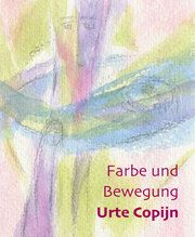 Farbe und Bewegung Copijn, Urte 9783037521113