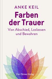 Farben der Trauer Keil, Anke 9783736504523