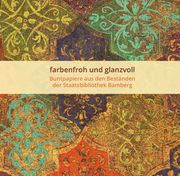 farbenfroh und glanzvoll - Buntpapiere aus den Beständen der Staatsbibilothek Bamberg Grießmayr, Ulrike 9783874376259