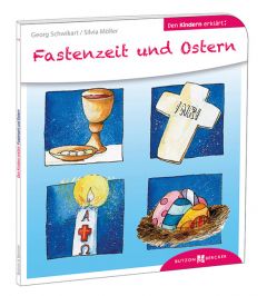 Fastenzeit und Ostern den Kindern erklärt Schwikart, Georg/Möller, Silvia 9783766630025