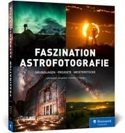 Faszination Astrofotografie Liebermann, Stefan/Kamenew, Eugen/Roemmelt, Nicholas u a 9783367105045