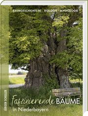 Faszinierende Bäume in Niederbayern Schuller, Jürgen 9783955877927