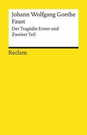 Faust. Der Tragödie Erster und Zweiter Teil Goethe, Johann Wolfgang 9783150140482