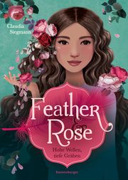 Feather & Rose, Band 2: Hohe Wellen, tiefe Gräben Siegmann, Claudia 9783473408764