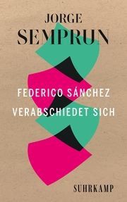 Federico Sánchez verabschiedet sich Semprún, Jorge 9783518473092