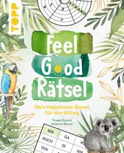 Feel Good Rätsel. Noch mehr Rätsel zum 'Positiven Denken' Blaum, Melanie/Precht, Thade 9783735852342