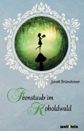 Feenstaub im Koboldwald Brünsteiner, Janett 9783954527083