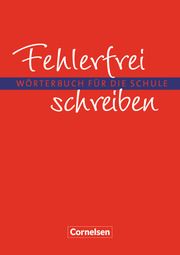 Fehlerfrei schreiben - Wörterbuch für die Schule Lübke, Diethard 9783464606667