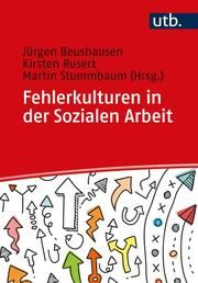 Fehlerkulturen in der Sozialen Arbeit Jürgen Beushausen (Dr.)/Kirsten Rusert/Martin Stummbaum (Prof. Dr. ) 9783825258443