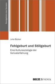 Fehlgeburt und Stillgeburt Böcker, Julia 9783779966975