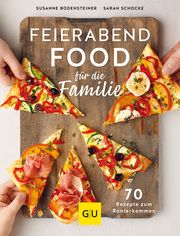 Feierabend Food für die Familie Bodensteiner, Susanne/Schocke, Sarah 9783833879463