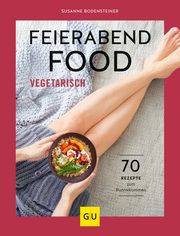 Feierabendfood vegetarisch Bodensteiner, Susanne 9783833875564