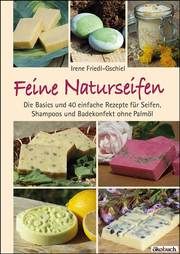 Feine Naturseifen Friedl-Gschiel, Irene 9783947021116