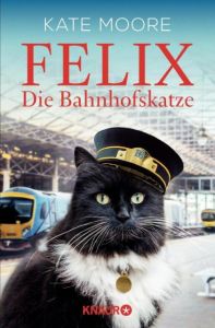 Felix - Die Bahnhofskatze Moore, Kate 9783426789513