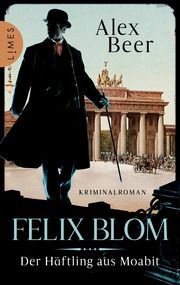 Felix Blom - Der Häftling aus Moabit Beer, Alex 9783809027591