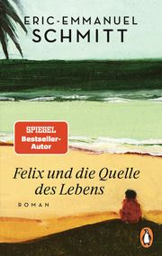 Felix und die Quelle des Lebens Schmitt, Eric-Emmanuel 9783328107804