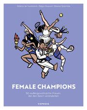 Female Champions de Swetschin, Valérie/Dupont, Régis/Szlamka, Sheina u a 9783767913097