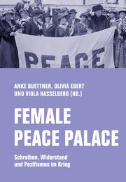 Female Peace Palace Anke Buettner/Olivia Ebert/Viola Hasselberg 9783957325822